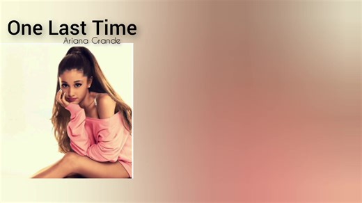 Ariana Grande - One Last Time Lyrics Breakdown