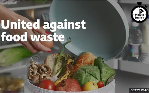 【BBC-6分钟英语】【中英双语-对照字幕】抵制食物浪费-United against food waste