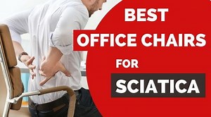 Best Office Chairs for Sciatica to Reduce Pain