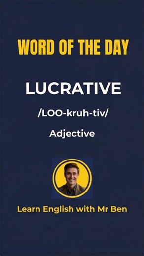 Speak Like a Leader: Word of the Day - LUCRATIVE 🏛️ #Shorts | Learn English With Mr Ben