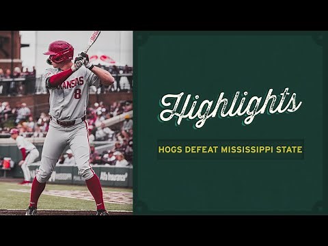 Razorback Baseball: Highlights, Hogs defeat Mississippi State