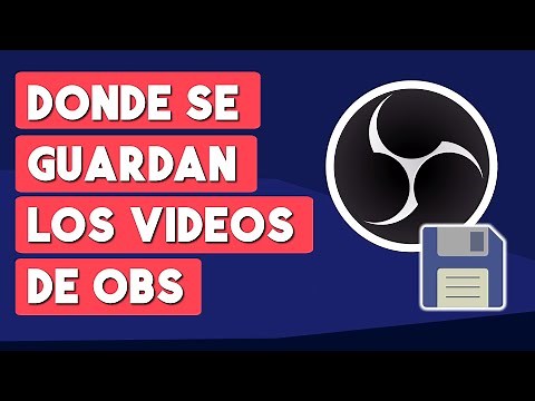 Donde se Guardan los Videos de OBS