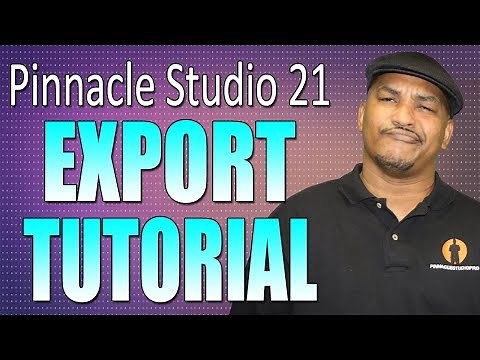Pinnacle Studio 21 Ultimate | Export Tutorial - Workflow Series #6