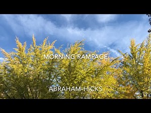 Abraham-Hicks Morning rampage.