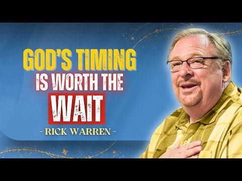 GOD’S TIMING IS WORTH THE WAIT | RICK WARREN 2026