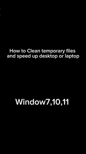 HOW TO SPEED UP WINDOWS. How to clean temporary files windows 7,8,10,11