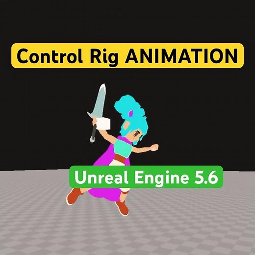 Animate 100% in Unreal Engine 5.6 and Control Rig