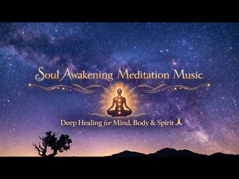 Soul Awakening Meditation Music | Deep Healing for Mind, Body & Spirit 🙏