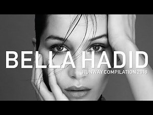 Bella Hadid | Runway Compilation 2018