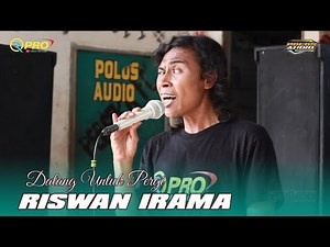Bagus Banget Suaranya RISWAN IRAMA • DATANG UNTUK PERGI