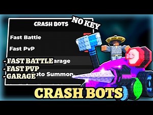 Crash Bots Script - Fast Battle, Fast PvP, Auto Win & More Free No Key 2025