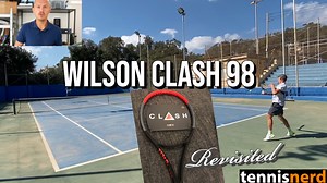 Wilson Clash 98 Review Revisited
