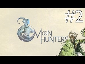 Moon Hunters - Part 2 - Whackapiggy [Moon Hunters Gameplay / Let's Play]
