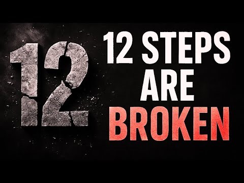 Why The 12 Steps Fail Most. Why Most People Don't Recover Through 12 Steps.