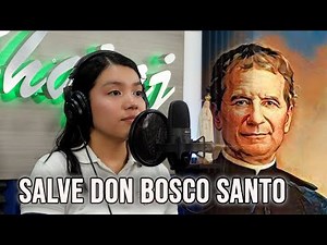 Canto a San Juan Bosco - Salve Don Bosco santo (Belarmino Sánchez Aravena) | Shajaj