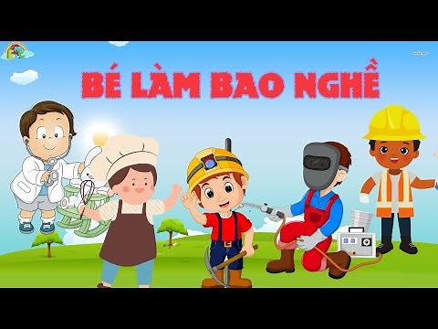 Thơ bé làm bao nhiêu nghề thơ hay cho trẻ mầm non thơ thiếu nhi 2 3 4 tuổi | Giáo dục trẻ em ECE