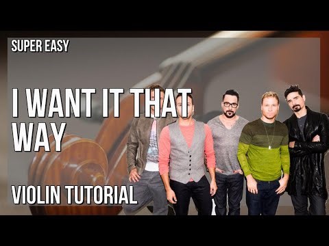 SUPER EASY: How to play I Want It That Way by Backstreet Boys on Violin (Tutorial)