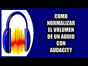 Cómo normalizar el volumen de un audio con Audacity