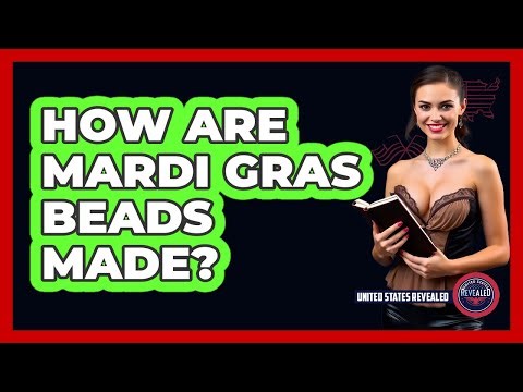 How Are Mardi Gras Beads Made?