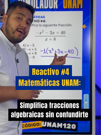 💡 Reactivo #4: Matemáticas – UNAM Para simplificar una fracción, busca el mismo factor arriba y abajo Numerador: -x² - 3x 40 = -(x 8)(x - 5) Denominador: x 8 Se cancela el factor común y queda: -(x - 5) = -x 5 Respuesta correcta: inciso B ✅ 💾 Guarda este video para repasar simplificación de fracciones 📚 Curso UNAM 2026 | Unibetas Súper Pro 👉 Inscríbete ahora en el link de mi perfil o comenta ‘‘CURSO UNAM’’ para más información 🎁 Aprovecha de un súper descuento con mi código: PROFEDAMIAN