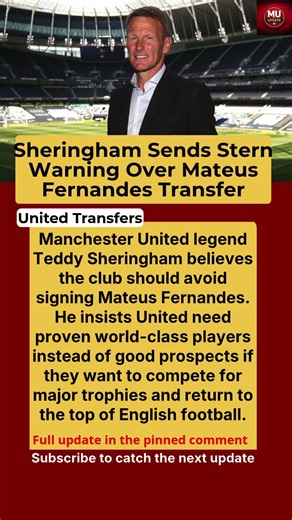 Teddy Sheringham Tells Manchester United to Reject Mateus Fernandes Move