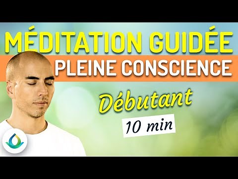 Méditation Guidée Pleine Conscience | Débutant (10 minutes)