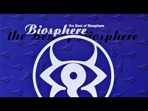 Biosphere - the Best of Biosphere [Full Compilation]