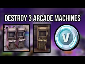 How to Destroy 3 Arcade Machines – Easy Daily Quest Guide! (Fortnite STW)