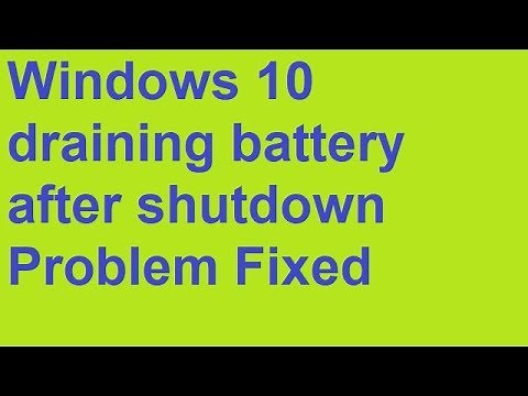 Windows 10 draining battery after shutdown Problem Fixed