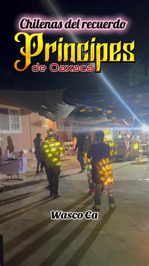 Chilenas de Oaxaca: Wasco Ca Performance Highlights