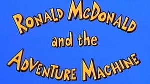 Ronald McDonald and the Adventure Machine (1987)