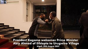 President Kagame welcomes Ethiopian Prime Minister Abiy Ahmed Ali to Rwanda | Kigali, 29 August 2021 | Paul Kagame