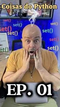 Coisas do Python - EP 01 | Utilizando o set() para parar de sofrer | ‪@BeabaDaProgramaçaoEds‬