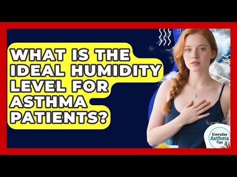 What Is The Ideal Humidity Level For Asthma Patients? - Everyday Asthma Tips