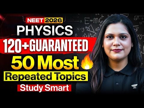 Score 120+ in NEET Physics with Only 50 Topics! 🚀 | NEET 2026 Strategy | Garima Goel