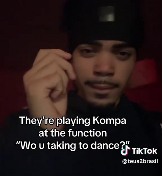 They’re playing Kompa at the function “Wo u taking to dance?”