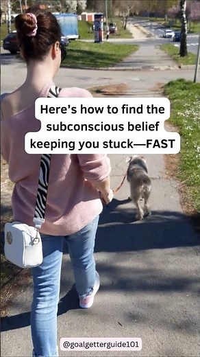Here's how to find the subconscious belief keeping you stuck (FAST)