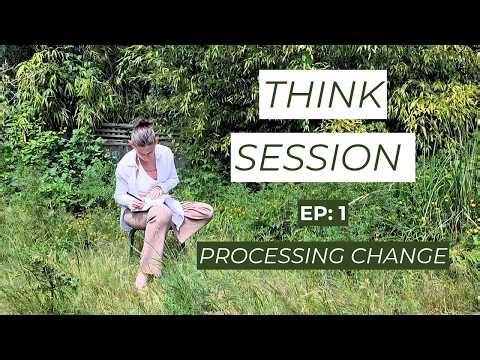 Processing Change Smoothly | 10 Minute Guided Think Session for Self Reflection
