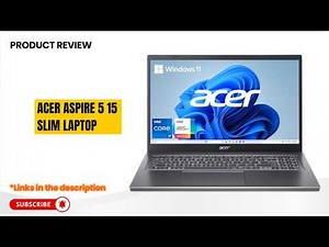 Acer Aspire 5 15 Slim Laptop Review Intel Core i7,16GB RAM, 512GB SSD | FHD Touch & Backlit Keyboard