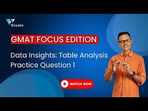 Basics and Solved Examples for Table Analysis Video Lecture | Data Insights for GMAT