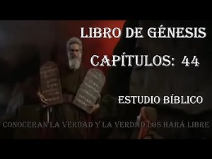 GÉNESIS CAPÍTULO 44 ESTUDIO BIBLICO