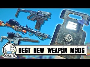 Best New Weapon Mods - Fallout 4 Mods & More Episode 88