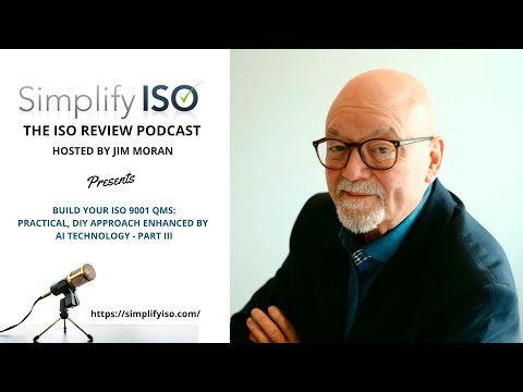 Build Your ISO 9001 QMS: Practical, DIY Approach Enhanced by AI Technology - Part III
