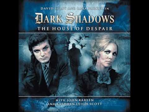 Dark Shadows (Full Cast) 1.1 - The House of Despair - Big Finish Productions