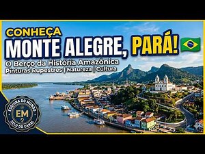 MONTE ALEGRE- PA: A Cidade das Serras e Relíquias Arqueológicas