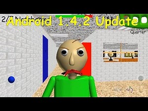 Android 1.4.2 Update - Baldi's Basics in Education and Learning