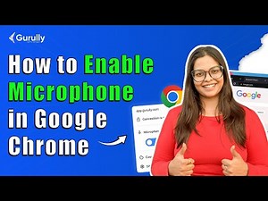 How to Enable Your Microphone in Google Chrome Browser (Step-by-Step Guide) by Gurully
