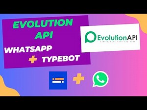 Typebot + Whatsapp - Explicando Evolution API