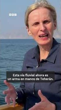 "Al borde de un campo de batalla": la BBC cerca del estrecho de Ormuz