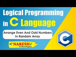 Arrange Even and Odd Numbers in the Randam Array | Logical Programming in C | Naresh IT
